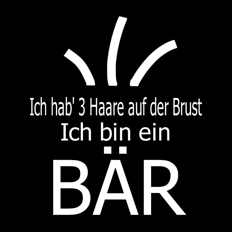 Ich hab' 3 Haare auf der Brust ich bin ein Bär