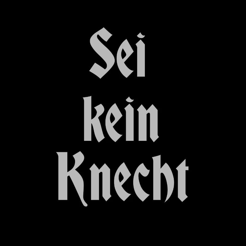 Sei kein Knecht