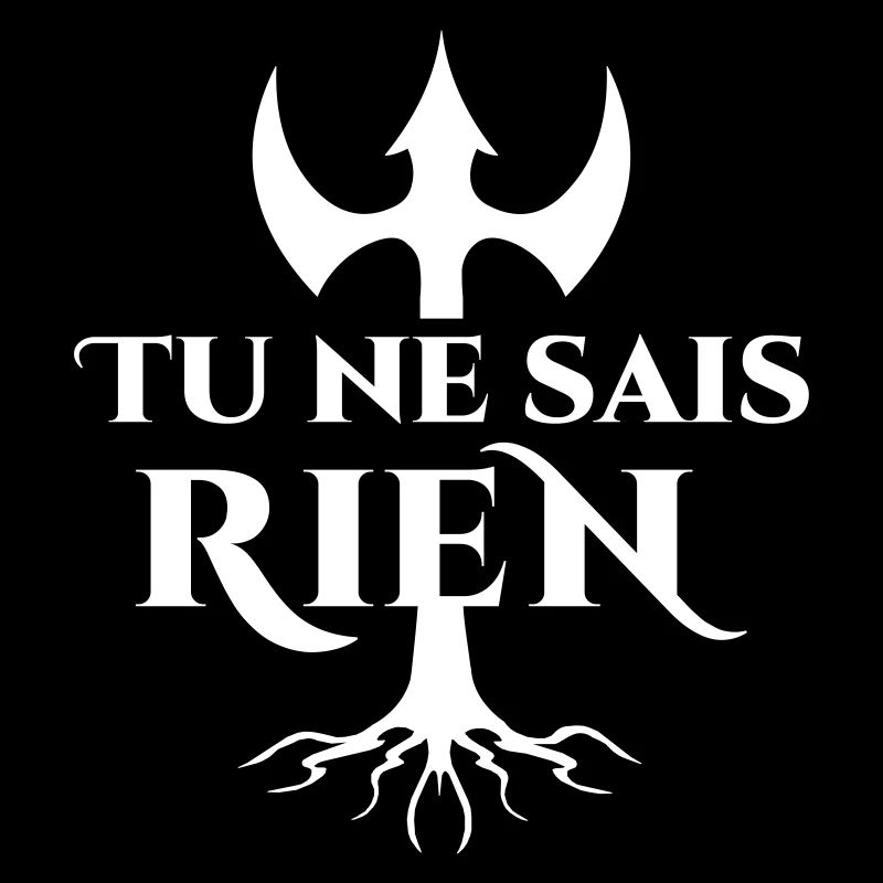Tu ne sais rien !