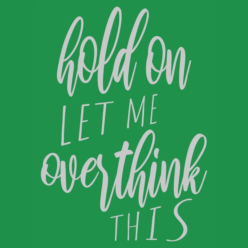 Let me overthink this