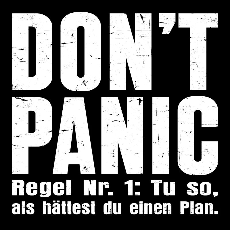 DON'T PANIC – The First Rule
