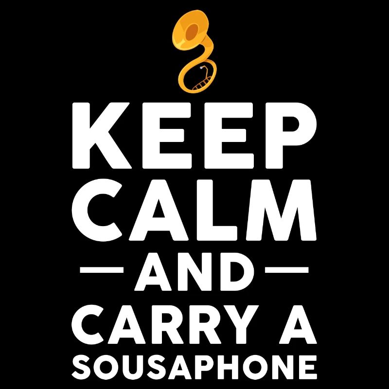 Keep Calm And Carry A Sousaphone Brass Music