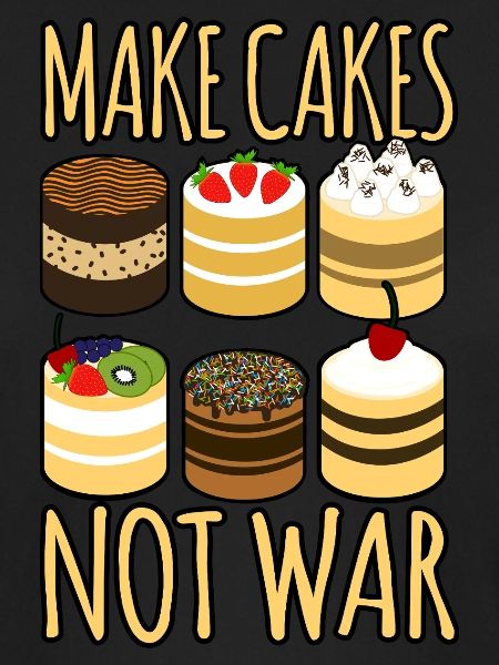 Make Cakes Not War