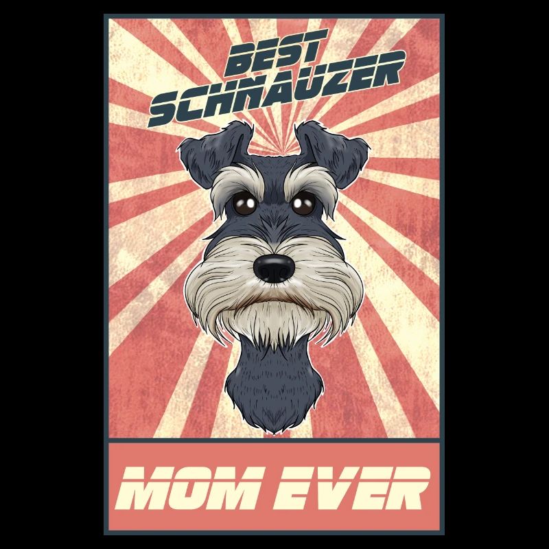 Best Miniature Schnauzer Mom Ever I Schnauzer