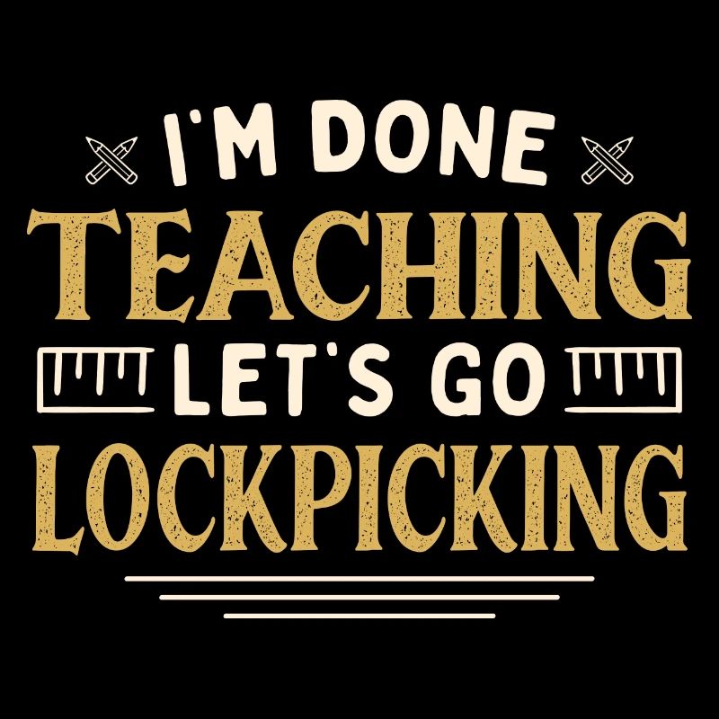 I'm Done Teaching Let's Go Lockpicking Funny