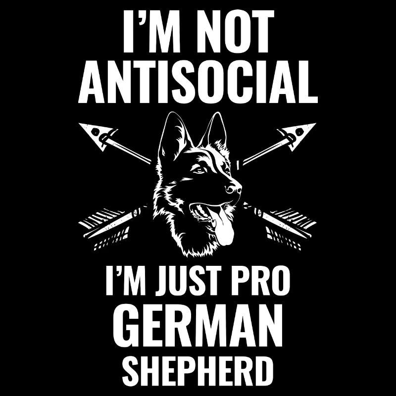 I'm Not Antisocial I'm Just Pro German Shepherd Do
