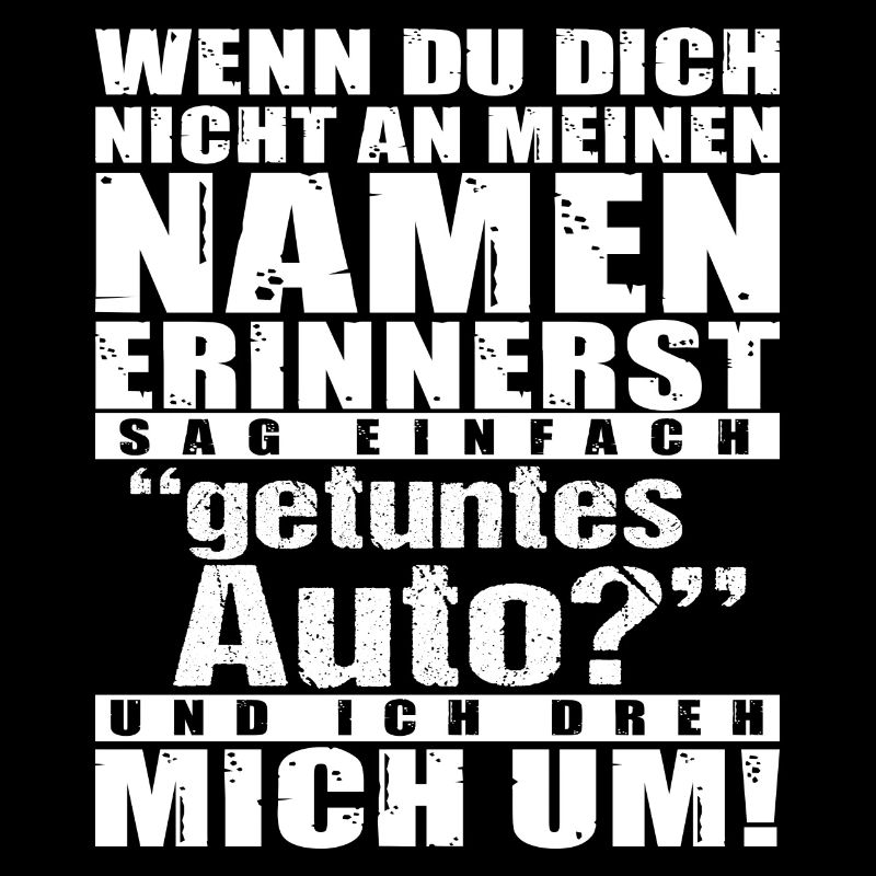 Sag einfach getuntes Auto und ich dreh mich um
