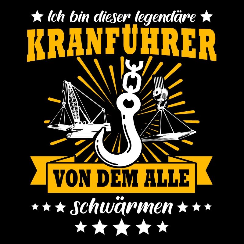 Kranfahrer Kran Legende Kranführer