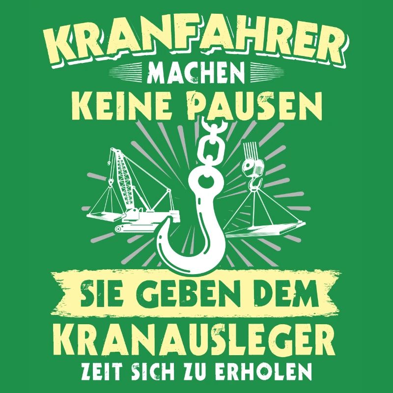 Kranführer Kran Sprüche Kranfahrer