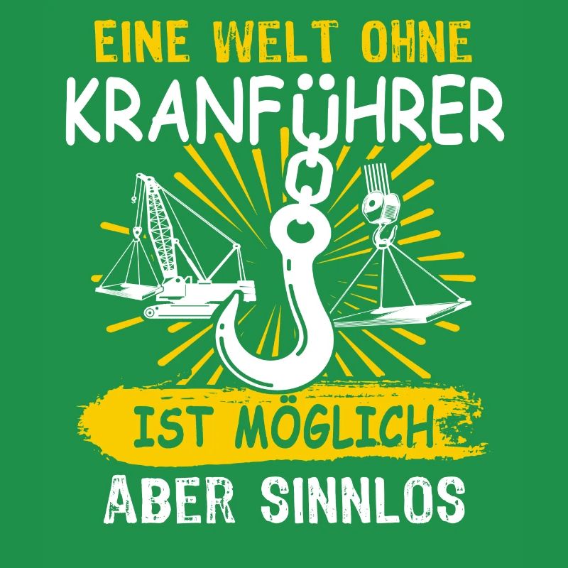 Kranführer Sprüche Kran Kranfahrer