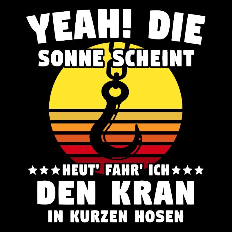 Kranführer Sprüche Kran Kranfahrer
