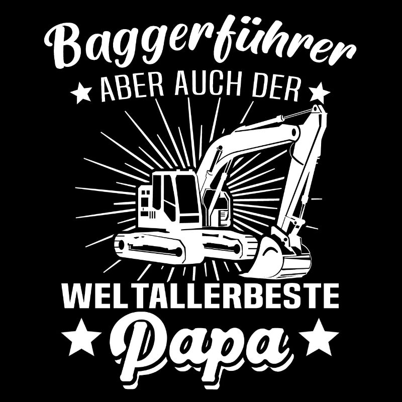 Baggern Papa Baggerfahrer Bagger