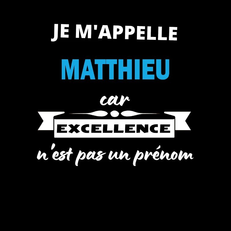 Je m'appelle excellence Matthieu