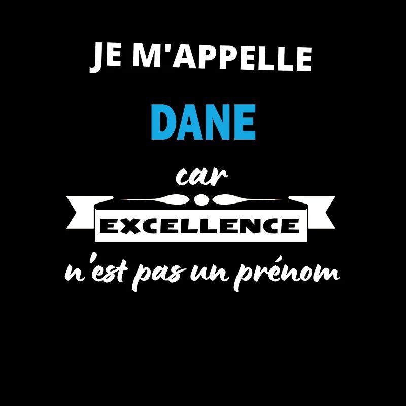 Je m'appelle excellence Dane