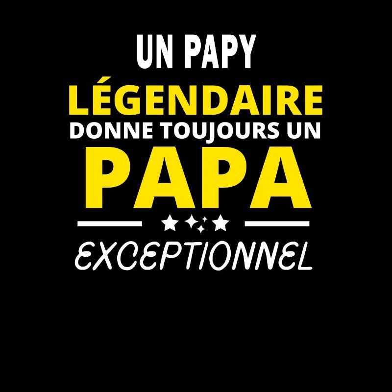 PAPY légendaire drôle papa exceptionnel