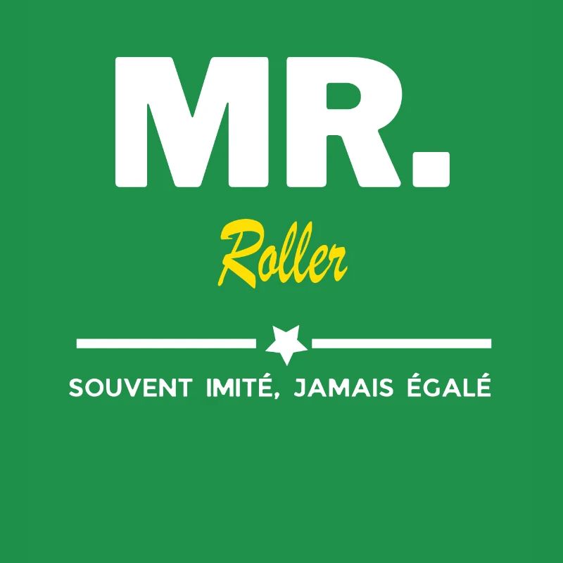 MR. souvent imité, jamais égalé Roller