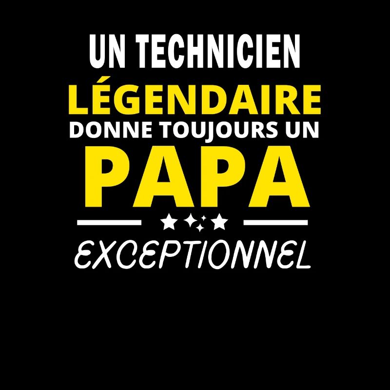 TECHNICIEN légendaire drôle papa exceptionnel