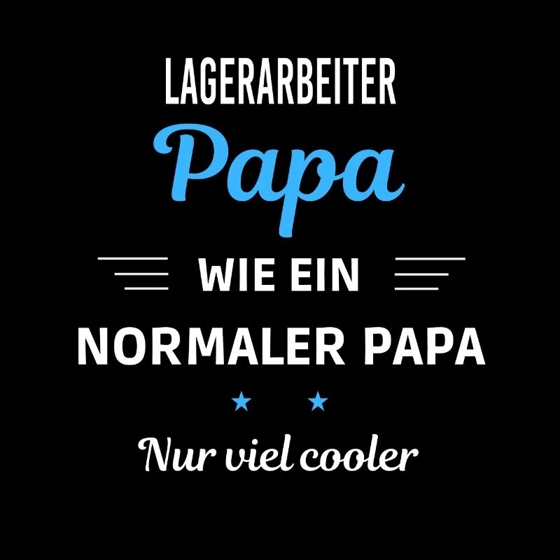 ein normaler Papa nur viel cooler Lagerarbeiter