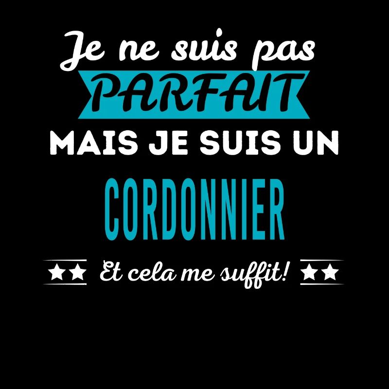 Je ne suis pas parfait CORDONNIER