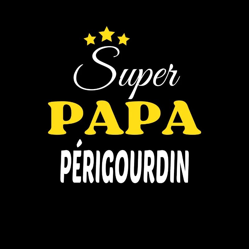 Super Papa PÉRIGOURDIN ANNIVERSAIRE