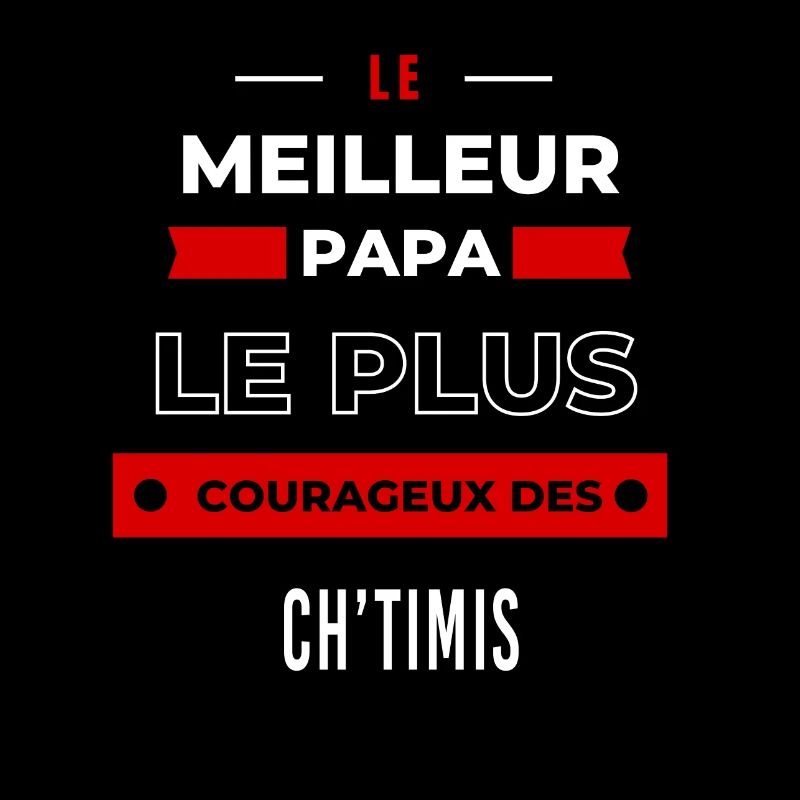 Le meilleur papa le plus courageux des Ch'timis