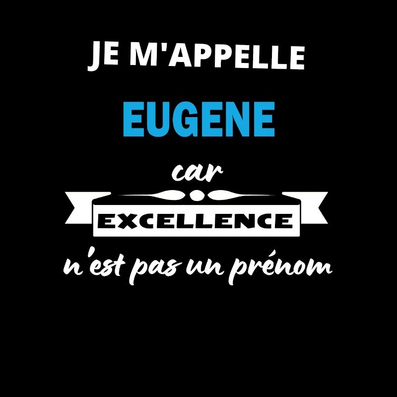 Je m'appelle excellence Eugene