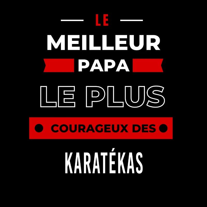 Le meilleur papa, le plus courageux des Karatékas
