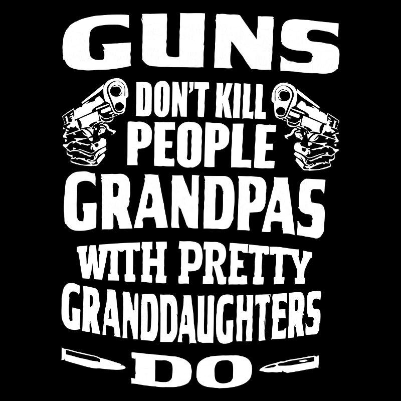 Guns don't kill people grandpas