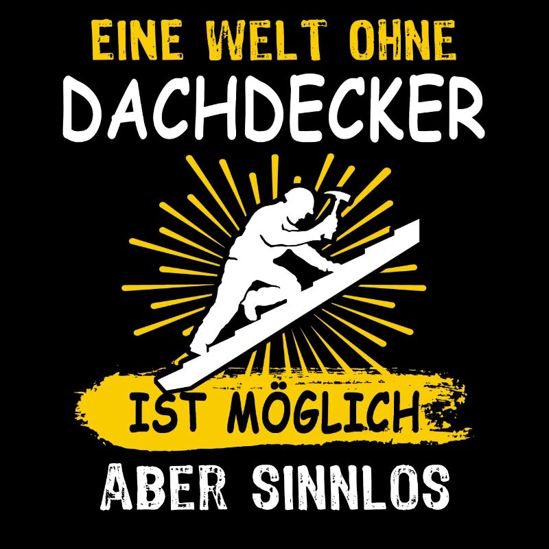 Dachdecker Sprüche Dachdecken
