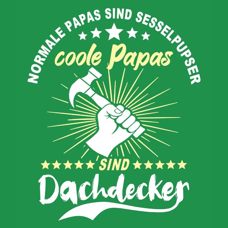 Papa Dachdecker Vater Dachdecken
