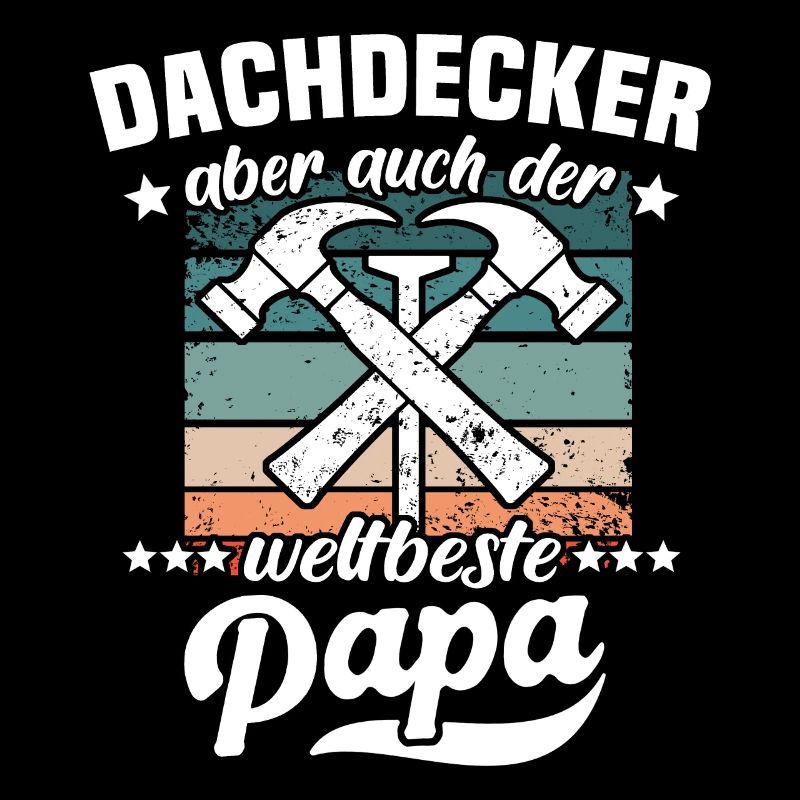 Papa Dachdecker Vater Dachdecken