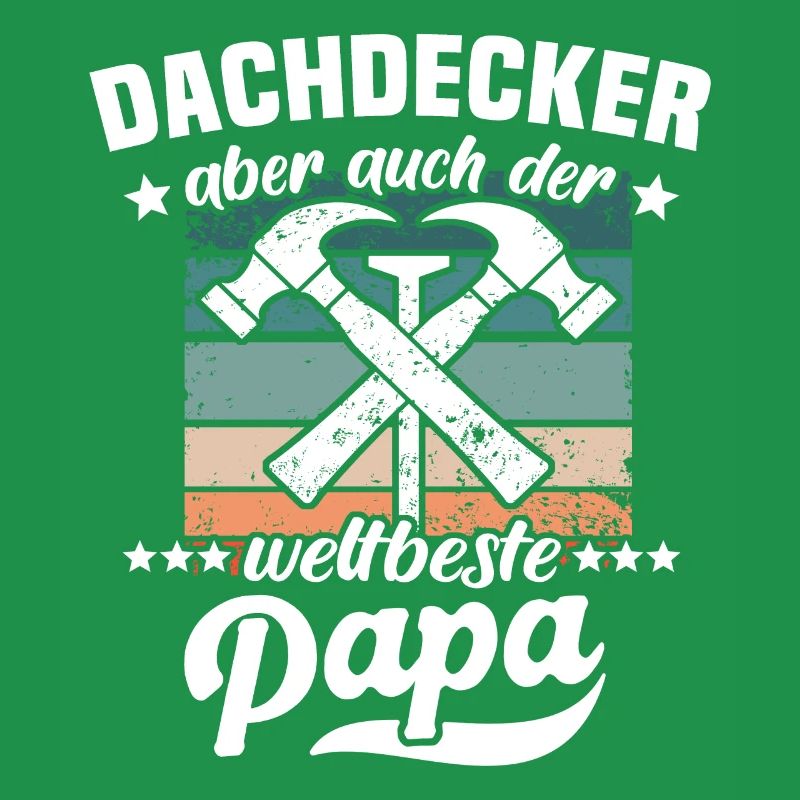 Papa Dachdecker Vater Dachdecken