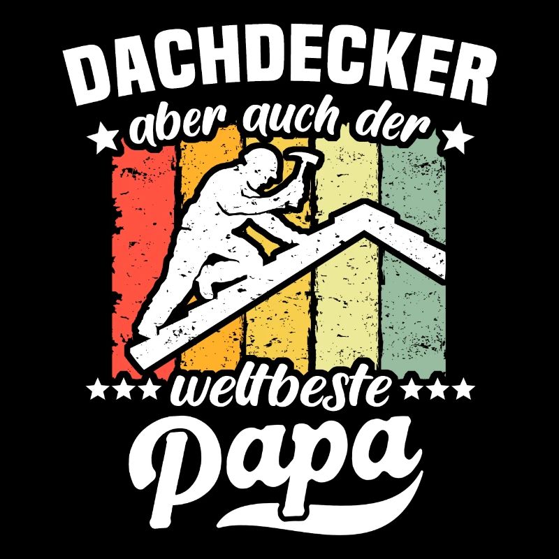 Papa Dachdecker Vater Dachdecken