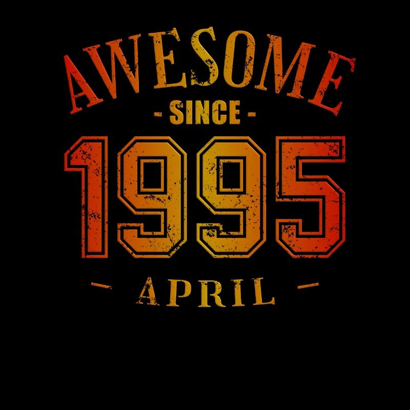 April 1995 - Geburtstag im April Awesome