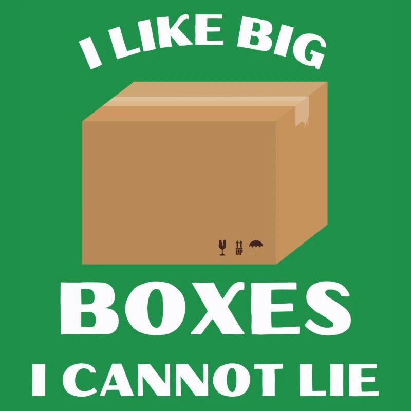 I like big boxes i cannot lie