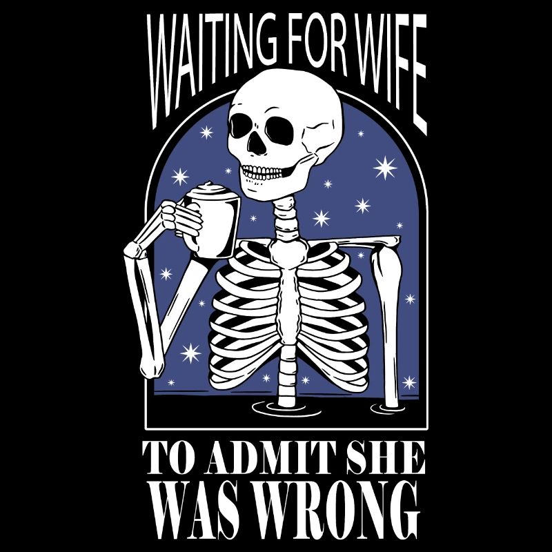 Waiting For Wife To Admit She Was Wrong Funny
