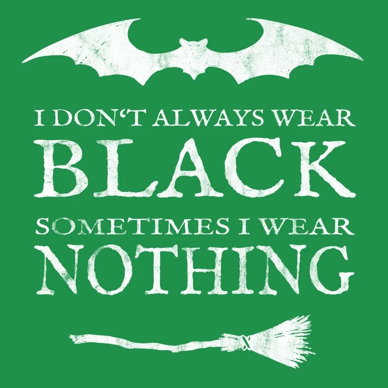 Ich trage Schwarz oder Nichts. Nackt.