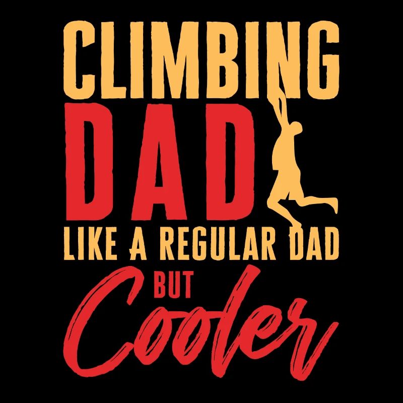 Climbing Climbing Dad Like A Regular Dad But Coole