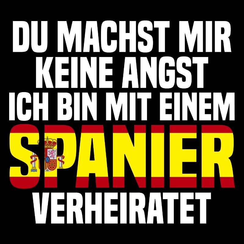 Du machst mir Keine Angst ich bin mit einem Spanie