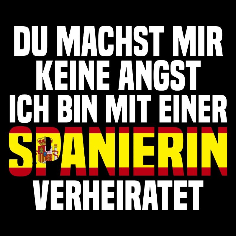 Du machst mir Keine Angst ich bin mit einer Spanie