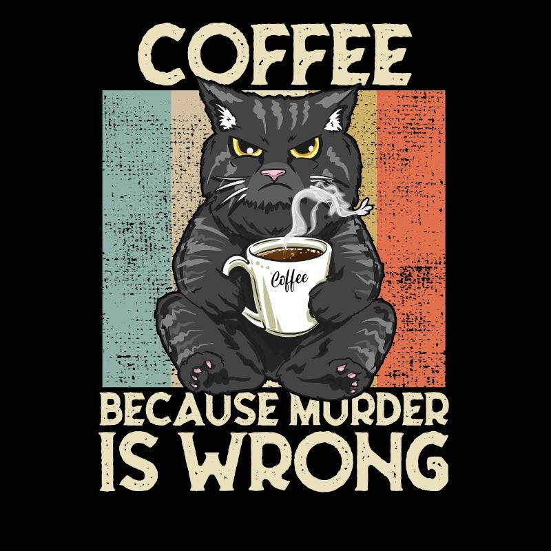 Coffee because Murder is wrong Coffee Cat retro