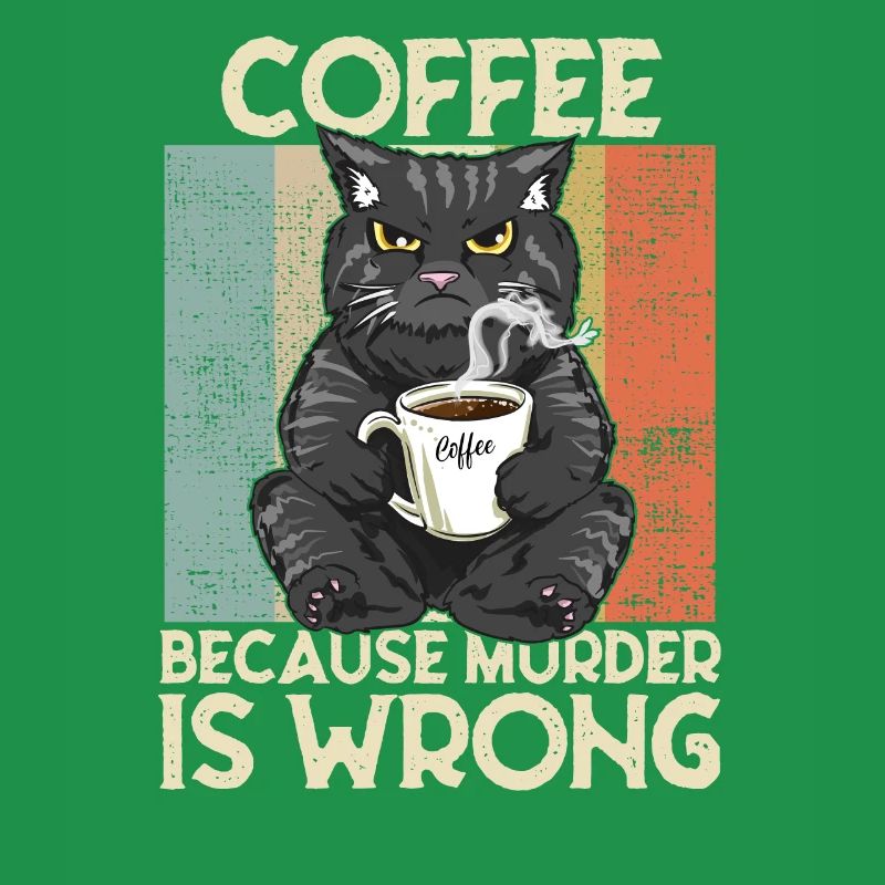 Coffee because Murder is wrong Kaffee Katze retro