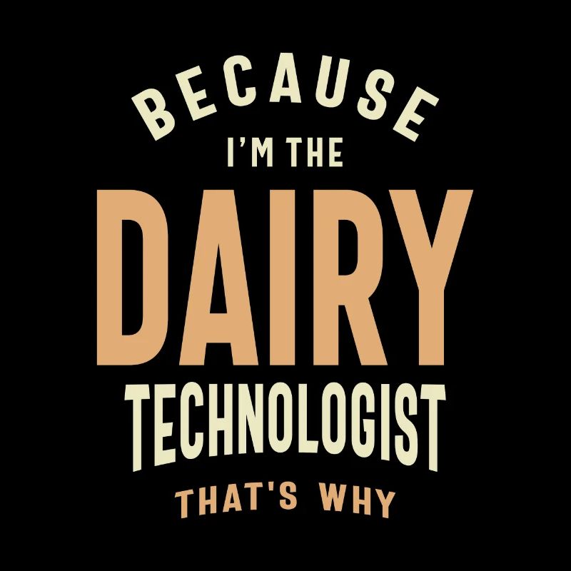 Dairy Technologist - Because I Know My Whey Around