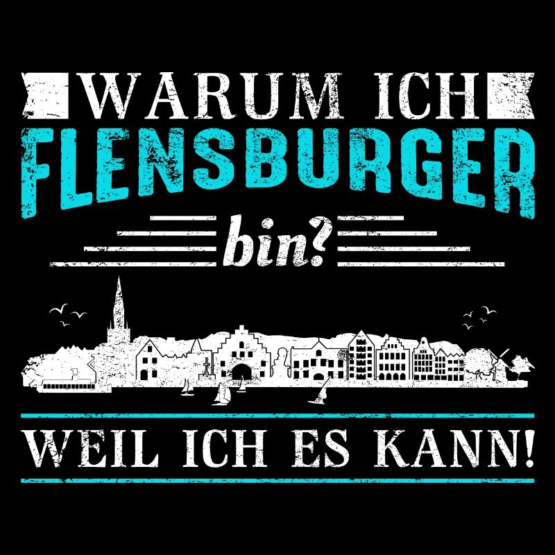 Warum ich Flensburger bin? Weil ich es kann!