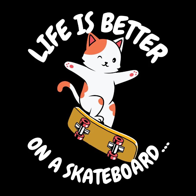La vie est meilleure sur un chat de skate skateboard