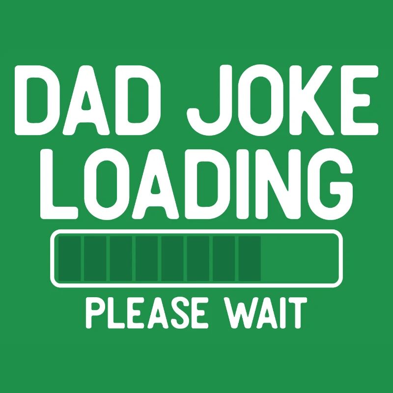 Dad joke loading please wait