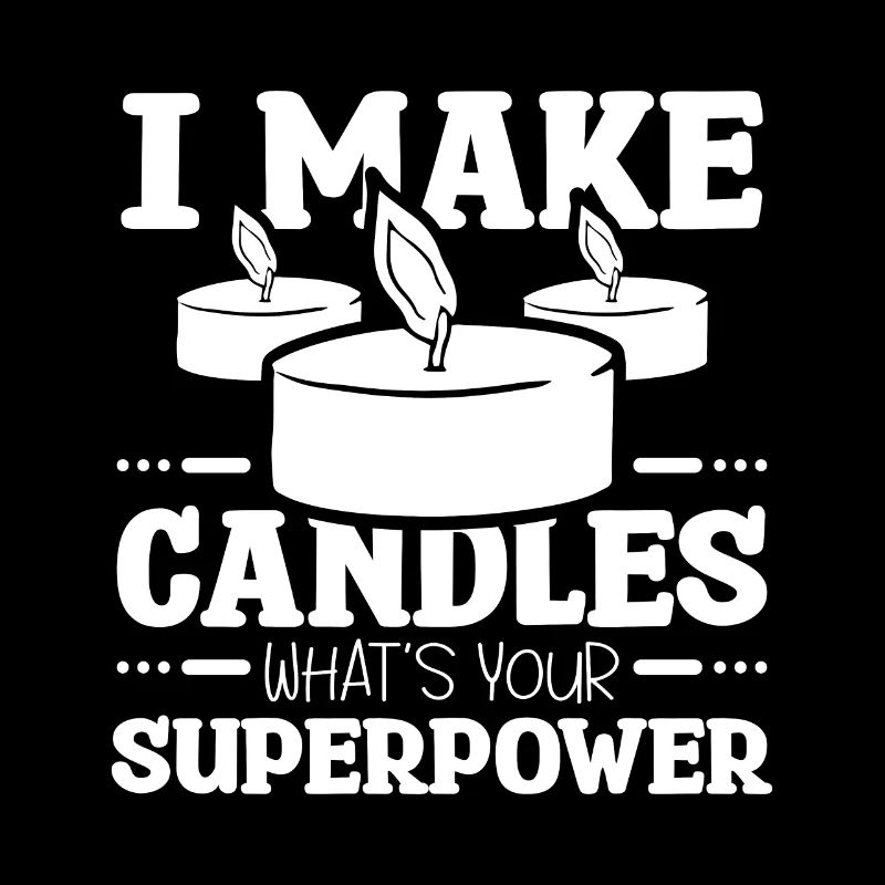 I make candles whats your superpower