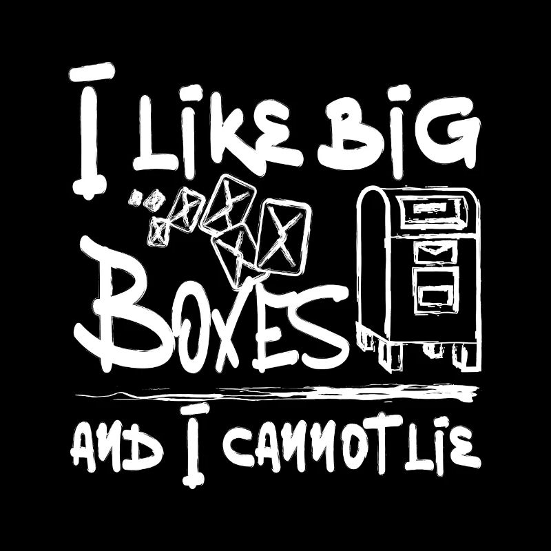 Postal Worker, I like big boxes and I cannot lie