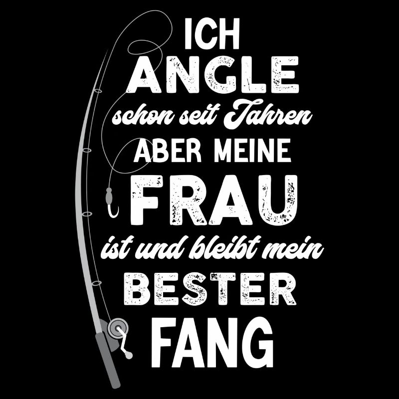 Meine Frau ist mein besterFang