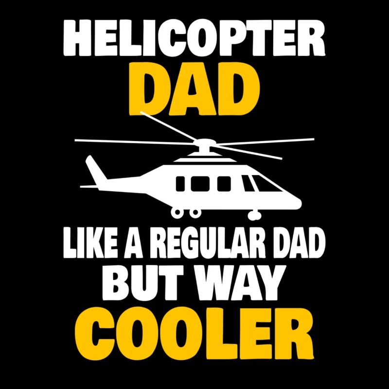 Helicopter Pilot Aviation Helicopter Dad